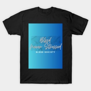 BLSSD Society Ocean Gradient "BLSSD Never Stressed" Tee T-Shirt